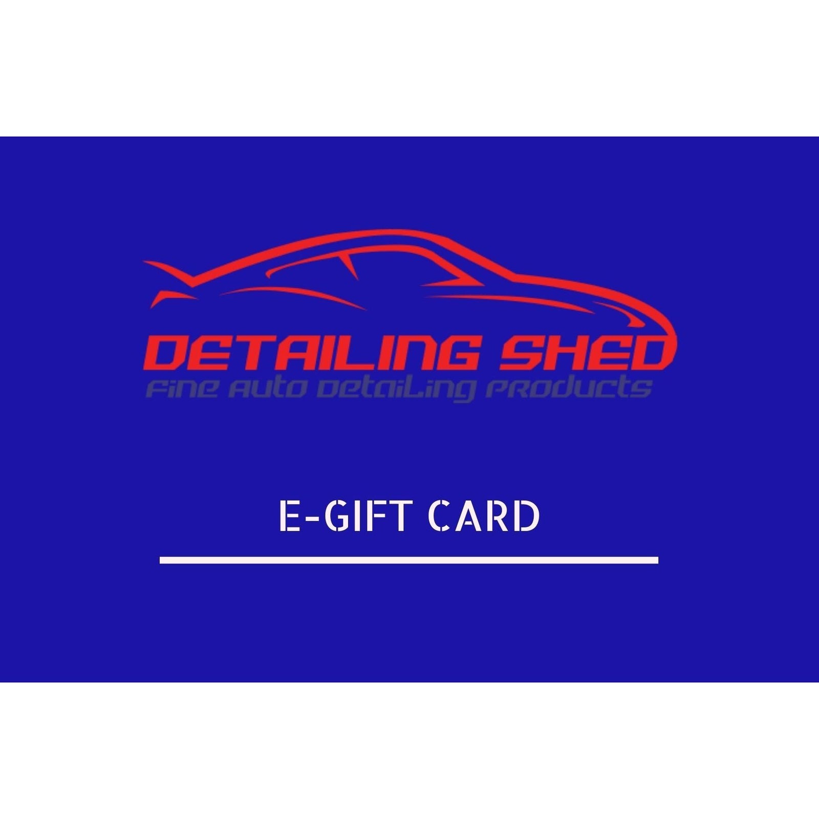 E-Gift Cards-Gift Card-Detailing Shed-Detailing Shed